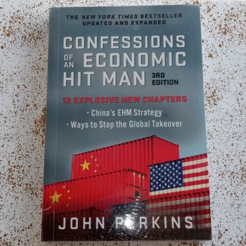 The New Confessions of an Economic Hit Man by John Perkins